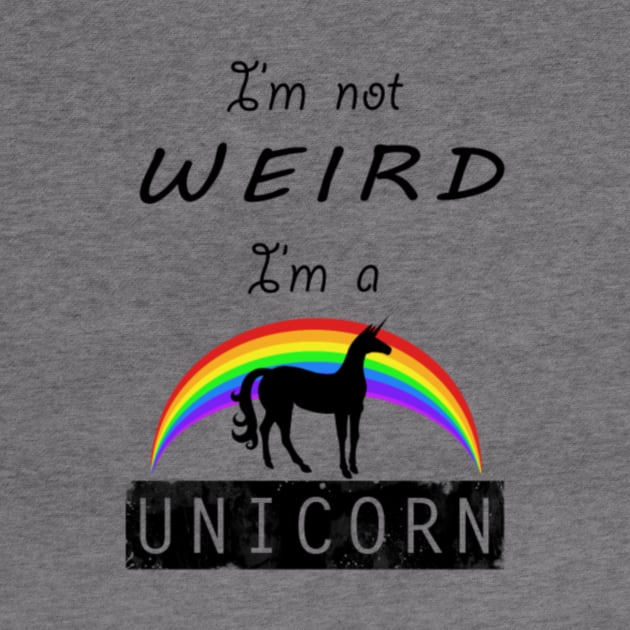 I'm Not Weird - I'm a UNICORN by Xaojin Hu